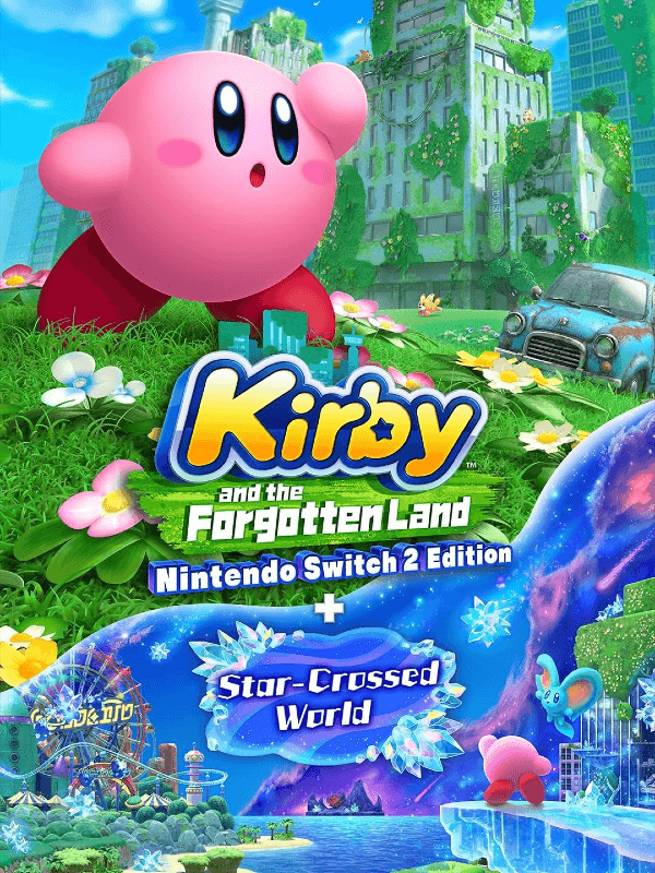 Kirby and the Forgotten Land: Nintendo Switch 2 Edition + Star-Crossed World